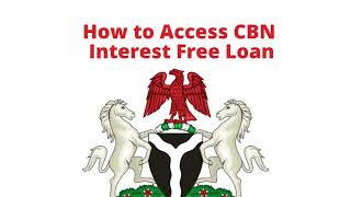 How to access CBN interest free loan