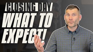 What To Expect On Closing Day As A Buyer | Signing Day!