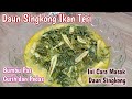 Menu Akhir Bulan Yang Paling Enak | Sayur Daun Singkong Ikan Teri Masak Santan