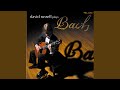 J.S. Bach: Lute Suite No. 4 in E Major, BWV 1006a: I. Preludio (Arr. D. Russell)