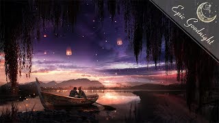 Epic Goodnight | Dreams (Emotional Piano & Fantasy)