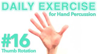 ハンドパーカッションの基礎練習#16〜親指回転〜 Daily Exercise for Hand Percussion : Thumb Rotation