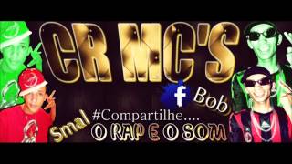 CR MC'S - O SOM E O RAP