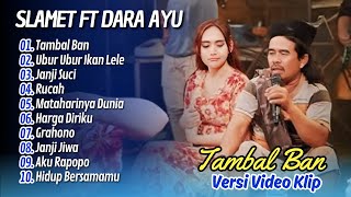 Slamet Pengamen Ft. Dara Ayu - TAMBAL BAN - UBUR UBUR IKAN LELE || FULL ALBUM DANGDUT VIRAL 2025