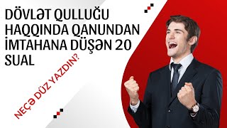 Dövlət Qulluğu haqqında qanundan imtahana DÜŞƏN 20 sualın cavabı