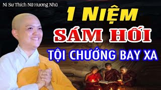 Phật Dạy Cách Sám Hối Tiêu Trừ Nghiệp Chướng Rất Hay | SC. Thích Nữ Hương Nhũ