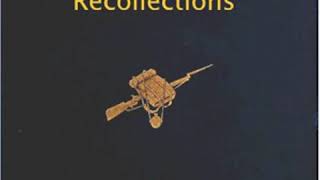 A Rebel's Recollections by George EGGLESTON read by Lee Smalley | Full Audio Book