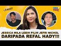 JESSICA MILA LEBIH PILIH JEFRI NICHOL KARENA HUMBLE BANGET!