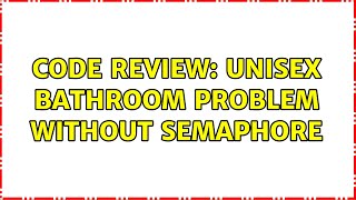 Code Review: Unisex Bathroom problem without semaphore