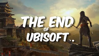 The End of Ubisoft..