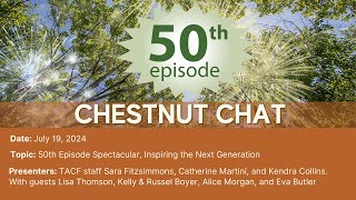 Chestnut Chat: 50th Episode, Inspiring the Next Generation 7/19/2024