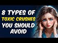 8 Types of Toxic Crushes You Should Definitely Avoid