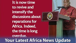 Africa Wants Colonial Reparations, Nigeria Threatens to Quit ECOWAS, Kenya Elections Safer than USAs