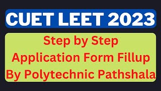 CUET LEET 2023 Step by Step Form Fillup @PolytechnicPathshala