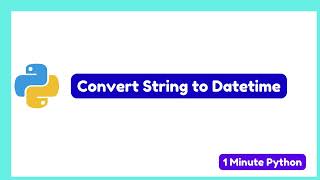 How to Convert String to DateTime in Python