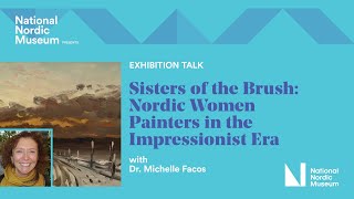 Sisters of the Brush: Nordic Women Painters in the Impressionist Era