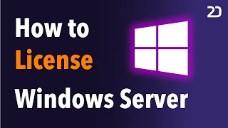 How to License Windows Server I Master the Basics in 15 Minutes