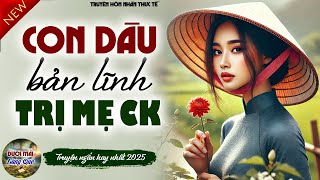 Ai cũng phải khen hay: CON DÂU BẢN LĨNH TRỊ MẸ CHỒNG KHẮC NGHIỆT -  Truyện đời thực mới nhất 2025