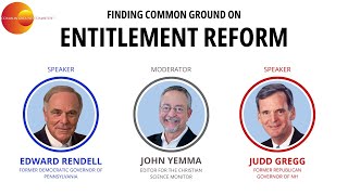 Entitlement Reform with Judd Gregg & Former Governor Ed Rendell