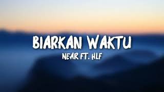 Biarkan Waktu - Near ft HLF ( Lirik Lagu ) terpopuler