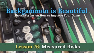 Backgammon: Measured Risks (Lesson 76)