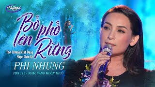 Phi Nhung - Bỏ Phố Lên Rừng (Châu Kỳ) PBN 119