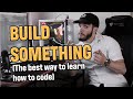 The Best Way To Learn Programming BUILD SOMETHING
