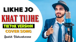 Likhe Jo Khat Tujhe || Laukik Vishwakarma || Tiktok Version || Mohammed Rafi || Cover Song