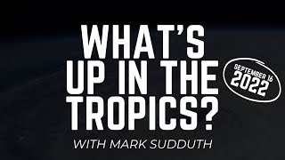 What's Up in the Tropics with Mark Sudduth - Tracking Fiona and Lester