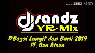 Dj SanDz - Bagai Langit dan Bumi 2019. Ft. Oza Kioza