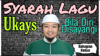 Syarah Lagu Ukays : Bila Diri Disayangi (bahagian kedua) #hakimielmansoury #muhibbul_hikmah