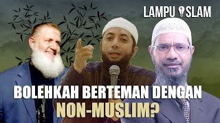 Bolehkah Berteman dengan Non-Muslim? | Tanggapan Berbagai Pendakwah