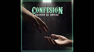 Confesión-@exavierelenvia2   #musicaurbana