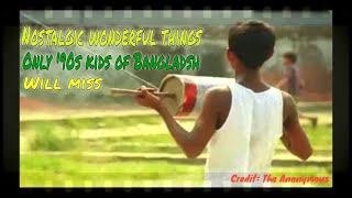 Nostalgic wonderful things only '90s kids of Bangladesh will miss