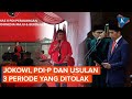 Persoalan PDI-P dan Jokowi Berawal dari Usulan Presiden 3 Periode yang Ditolak?