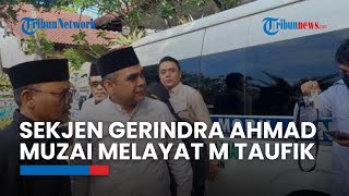 Sekjen Gerindra Ahmad Muzani Datang Melayat Mantan Wakil Ketua DPRD DKI Jakarta M Taufik