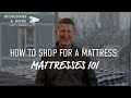 Mattresses 101: How To Shop For A Mattress Pt 1 | Bedrooms & More