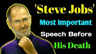 Steve Jobs' most important speech before his death