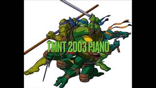 TMNT 2003 + TMNT 2003 Piano Separate theme song