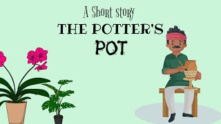 Short Stories | Moral Stories | The Potter's Pot | #writtentreasures #moralstories
