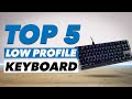 5 Best Low Profile Mechanical Keyboards