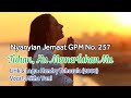 Nyanyian Jemaat GPM No. 257 - TUHAN, KU MEMERLUKANMU - Mitha Yuni