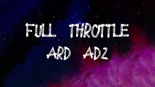 Ard Adz - Full Throttle (Lyrics)