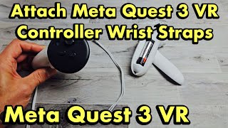 How to Take Meta Quest 3 VR Controller Wrist Straps On & Off