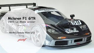 Ultra Detailed build from Model Factory Hiro 1/12 kit - Mclaren F1 GTR 1995 Le Mans 24h winner