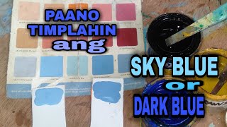 paano timplahin ang sky blue dark blue sa latex na pintura|HOW TO MIX SKY BLUE and DARK BLUE