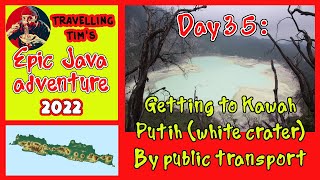 Getting to Kawah putih (the white crater) by public transport (Epic Java Adventure: day 35)