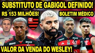 FLAMENGO DEFINE SUBSTITUTO DE GABIGOL! SAIU O VALOR PARA VENDA DE WESLEY! ARRASCAETA VOLTANDO? E+