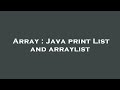 Array : Java print List and arraylist