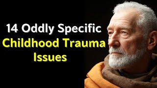 14 Oddly Specific Childhood Trauma Issues